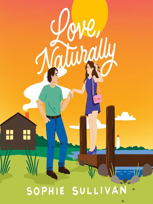 Title details for Love, Naturally by Sophie Sullivan - Available